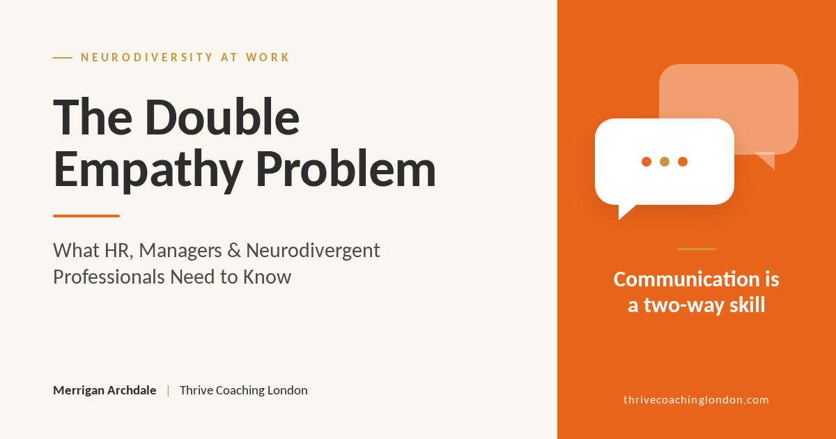 The Double Empathy Problem at Work — Thrive Coaching London